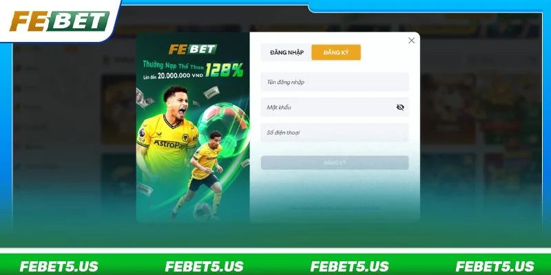 Đăng Ký FEBET Điền đúng và đủ thông tin để sở hữu ID cược FEBET siêu tốc